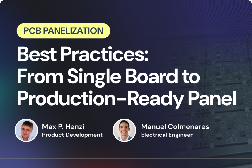 Best Practices From Single Board to Production-Ready Panel
